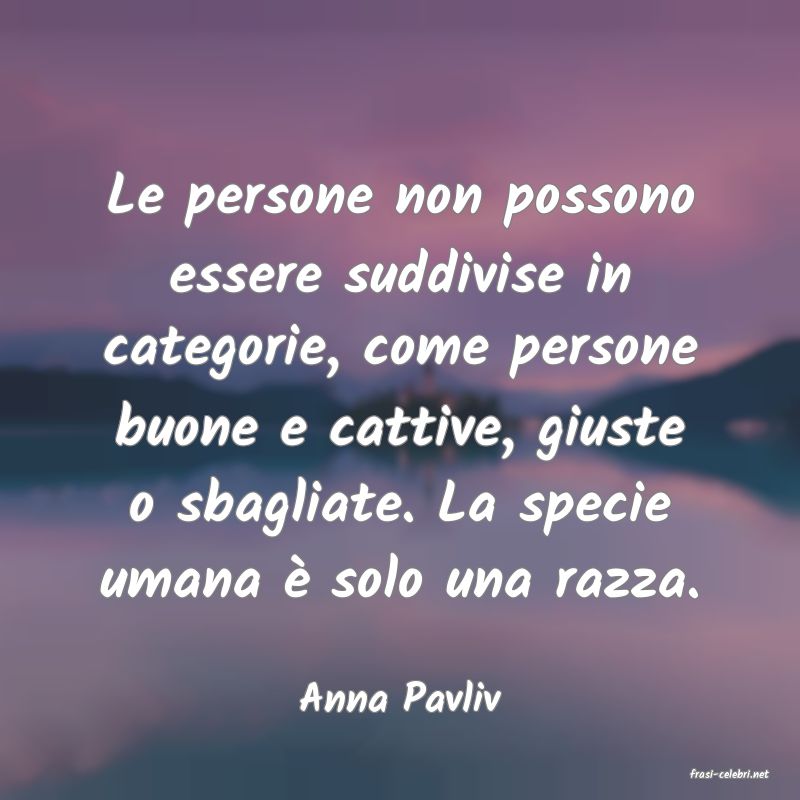 frasi di  Anna Pavliv
