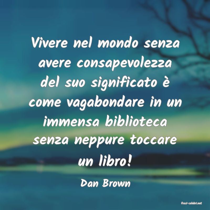 frasi di  Dan Brown
