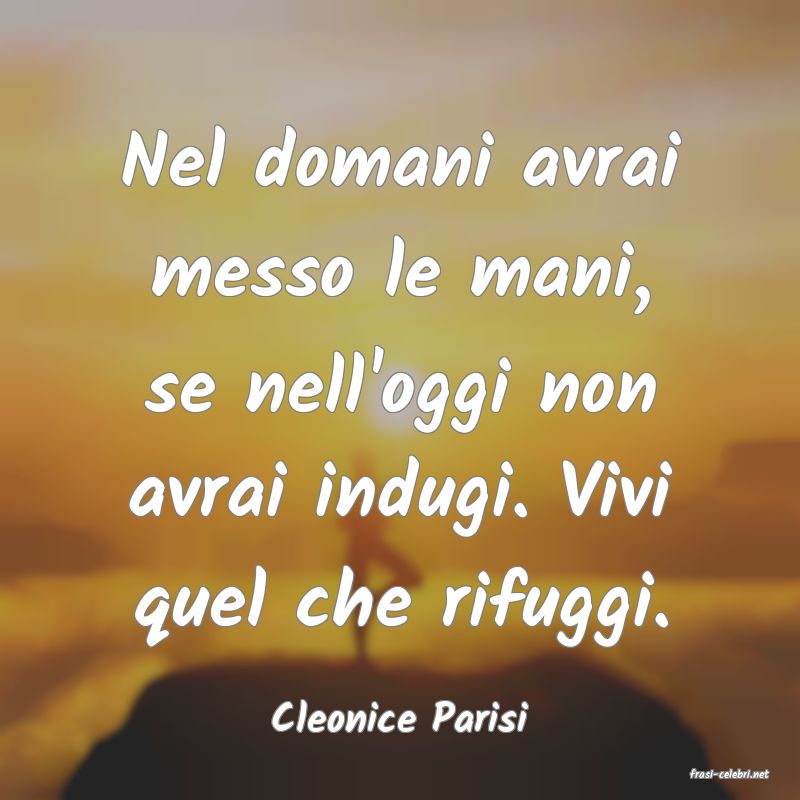 frasi di Cleonice Parisi