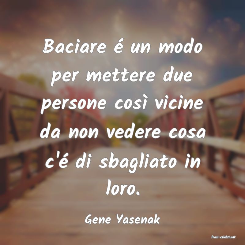 frasi di Gene Yasenak