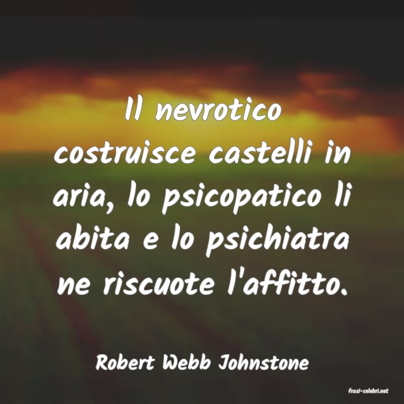 frasi di Robert Webb Johnstone