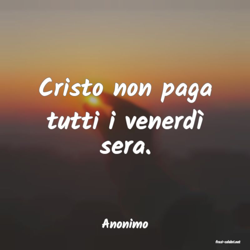 frasi di Anonimo