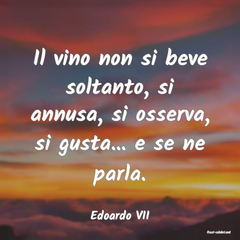 frasi di Edoardo VII