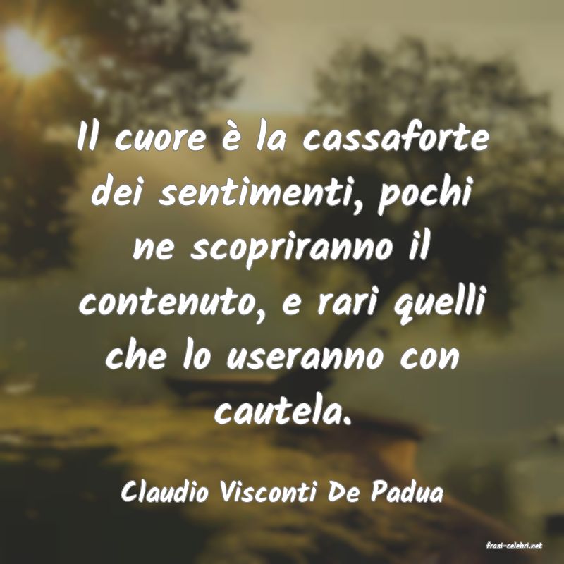 frasi di  Claudio Visconti De Padua
