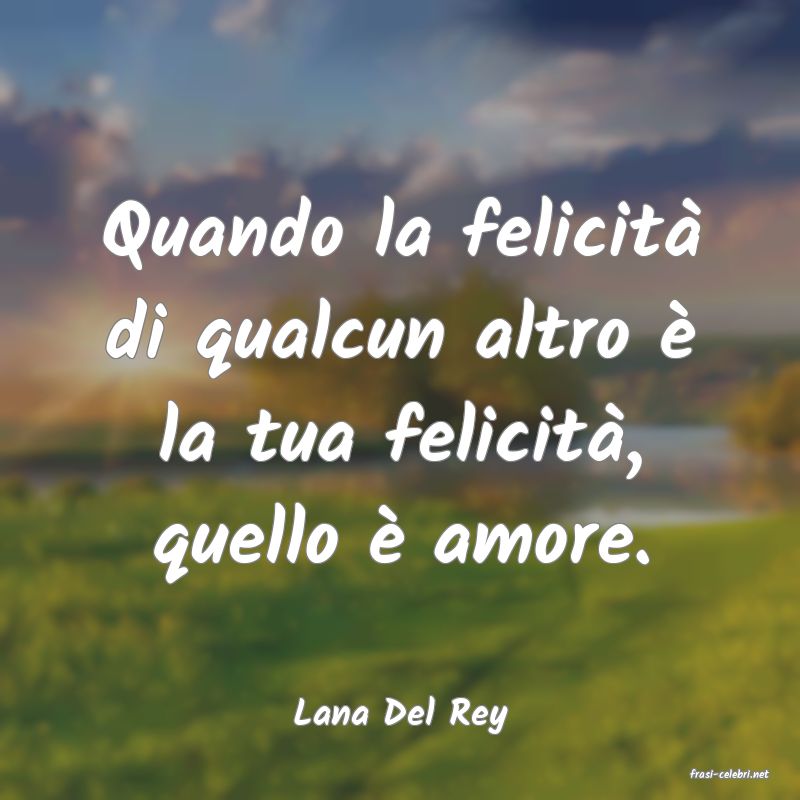 frasi di Lana Del Rey