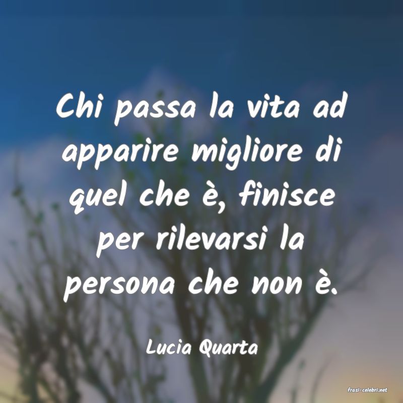 frasi di  Lucia Quarta
