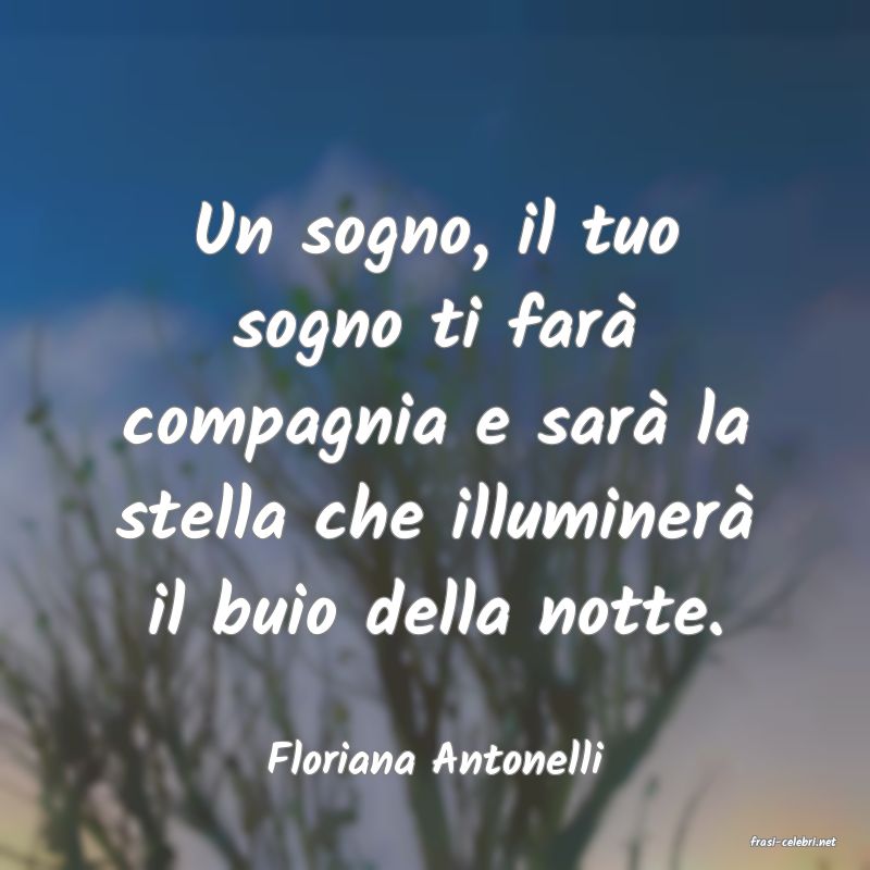 frasi di  Floriana Antonelli

