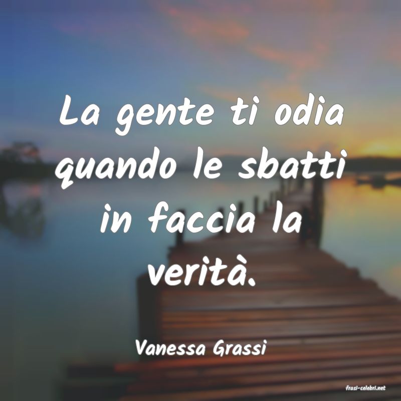 frasi di  Vanessa Grassi
