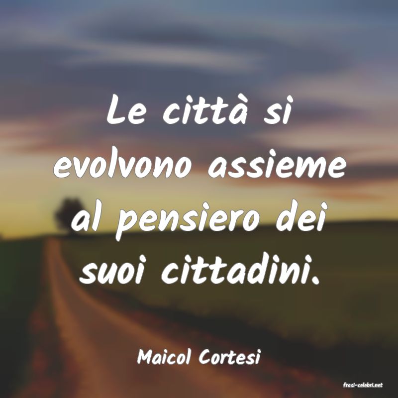 frasi di Maicol Cortesi