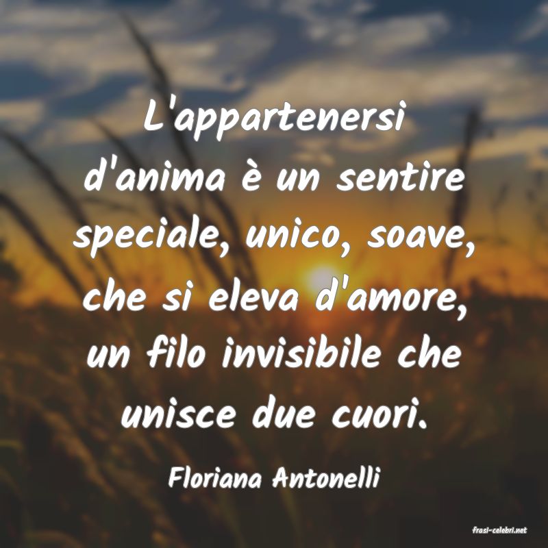 frasi di  Floriana Antonelli
