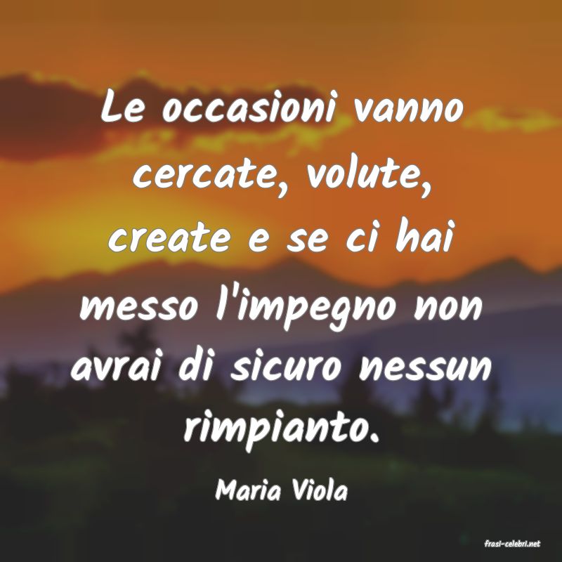 frasi di  Maria Viola
