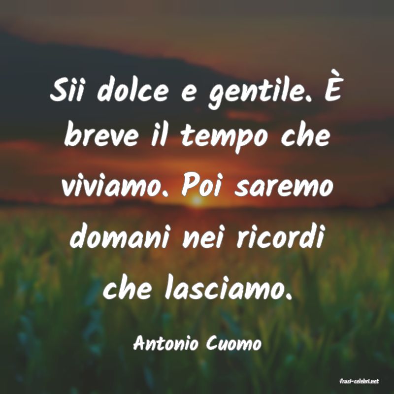 frasi di  Antonio Cuomo
