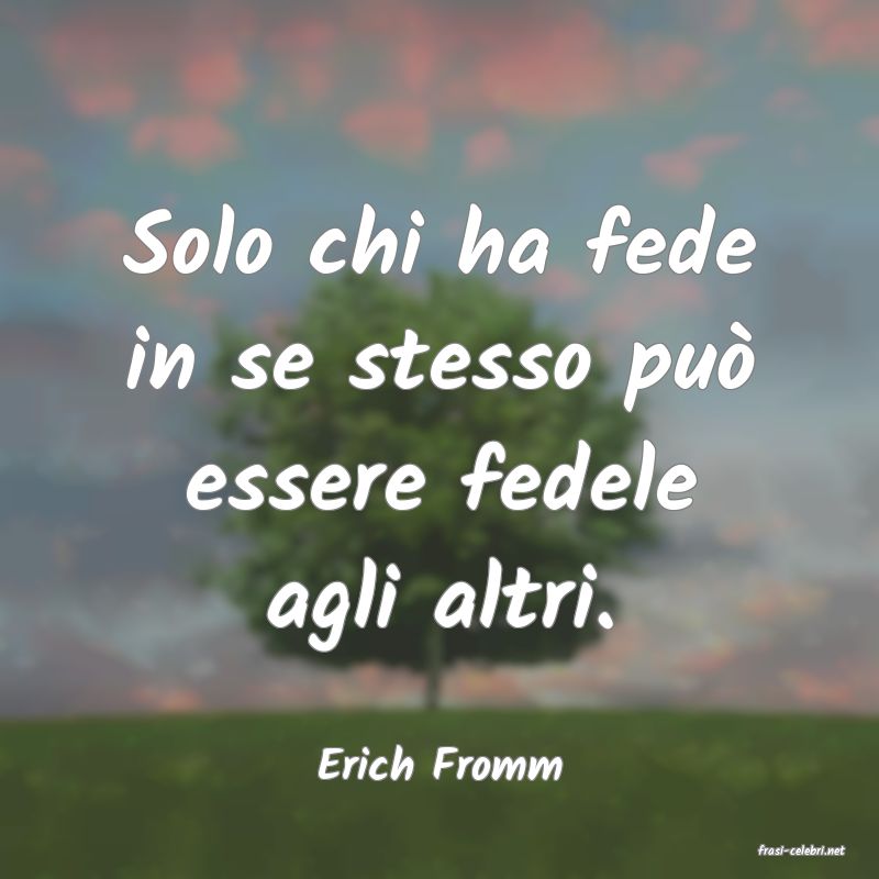 frasi di  Erich Fromm
