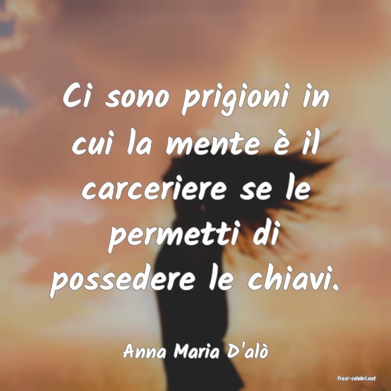 frasi di Anna Maria D'al