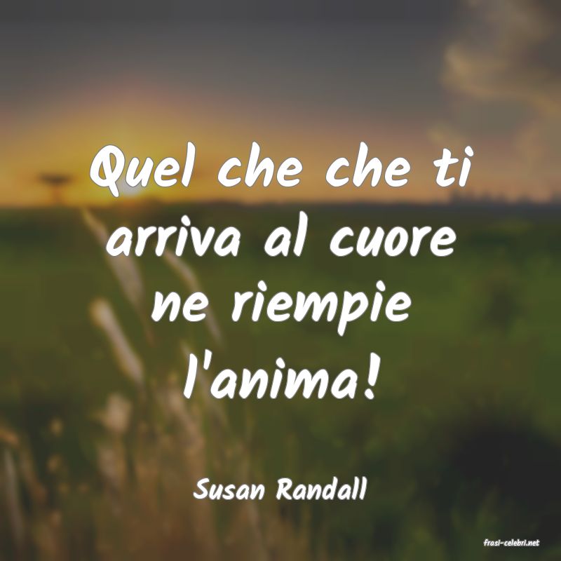 frasi di  Susan Randall
