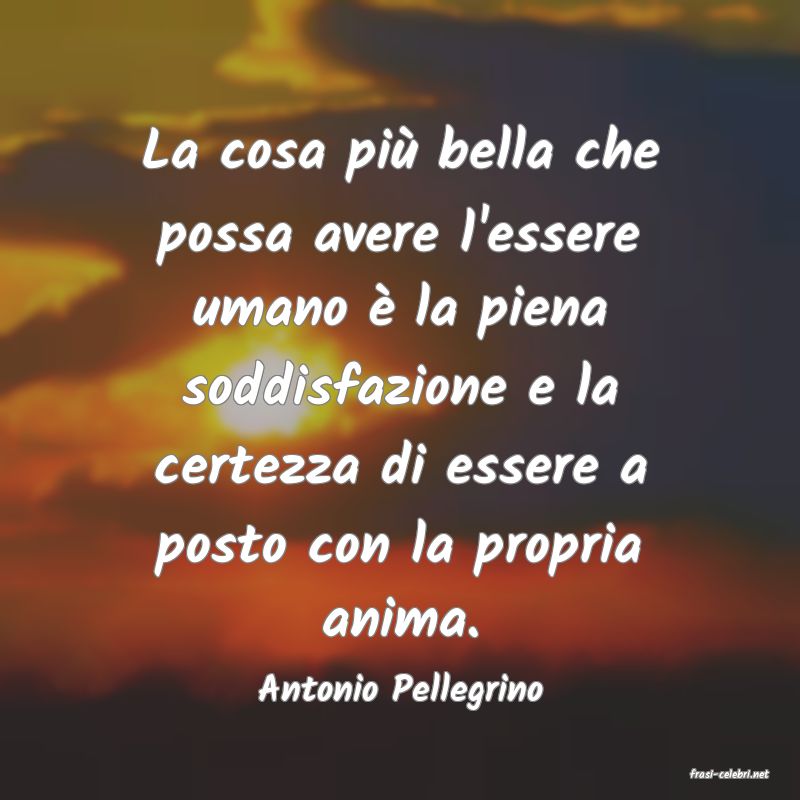 frasi di  Antonio Pellegrino
