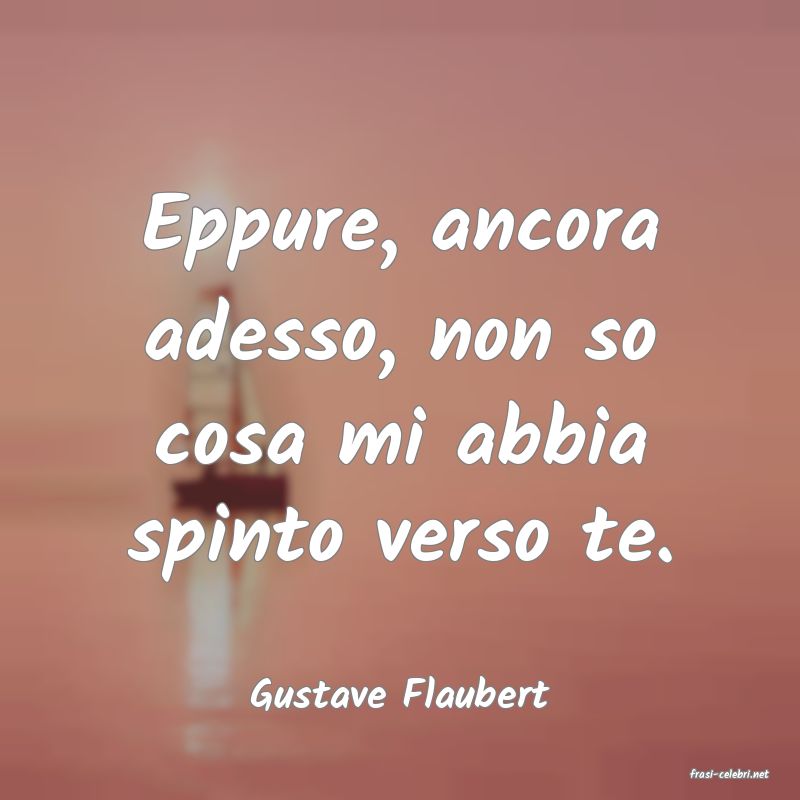 frasi di  Gustave Flaubert
