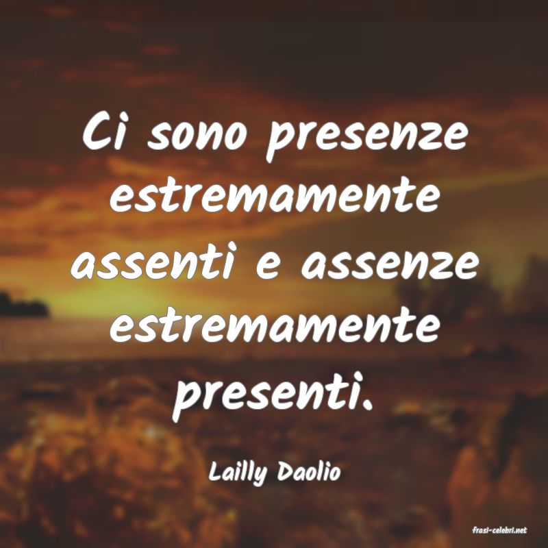 frasi di  Lailly Daolio
