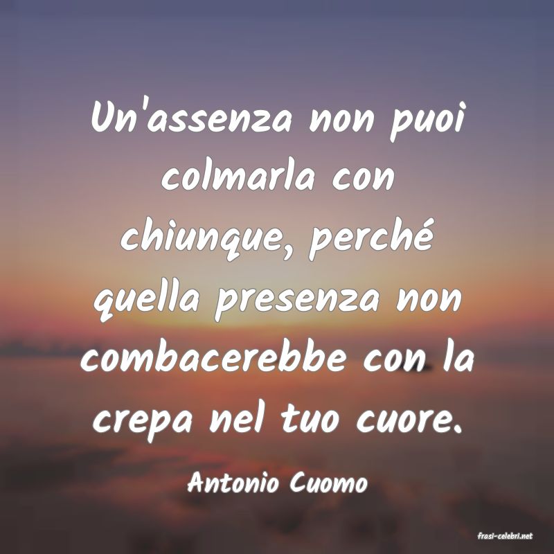 frasi di  Antonio Cuomo
