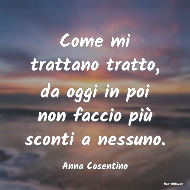 frasi di  Anna Cosentino
