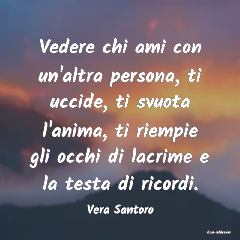 frasi di  Vera Santoro
