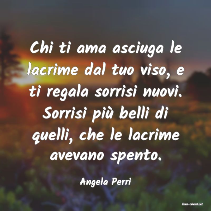 frasi di  Angela Perri
