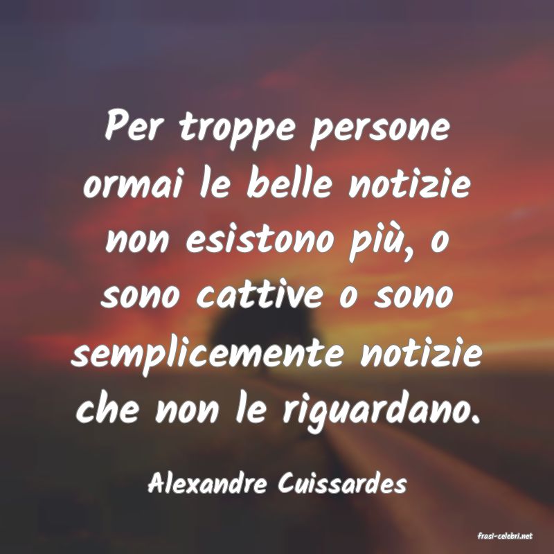 frasi di  Alexandre Cuissardes
