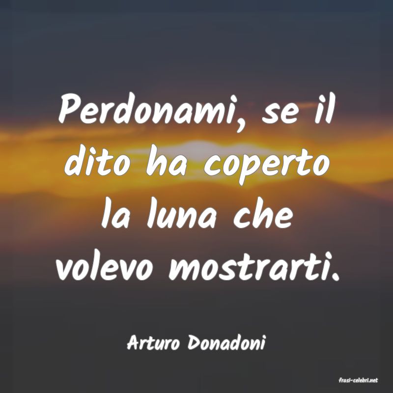 frasi di  Arturo Donadoni
