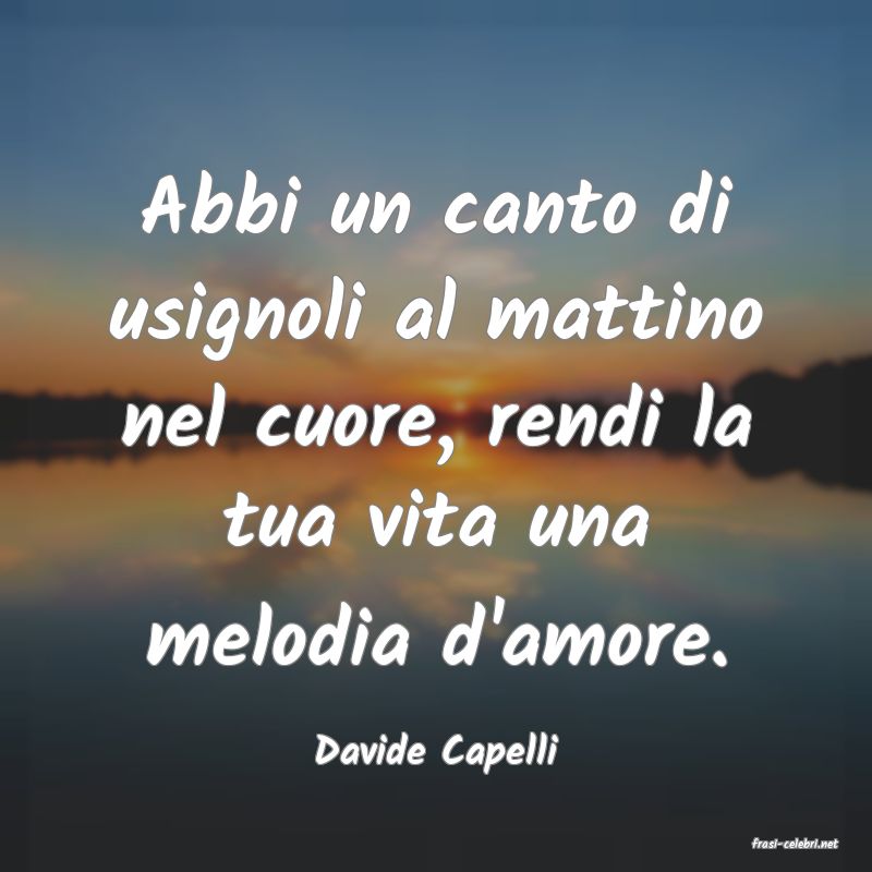 frasi di  Davide Capelli
