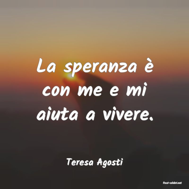 frasi di  Teresa Agosti
