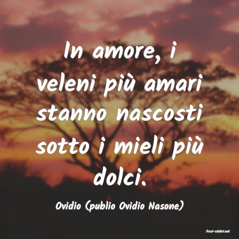 frasi di  Ovidio (publio Ovidio Nasone)
