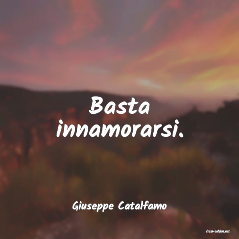 frasi di  Giuseppe Catalfamo

