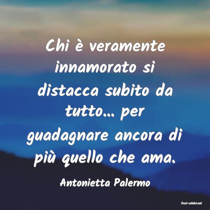 frasi di  Antonietta Palermo
