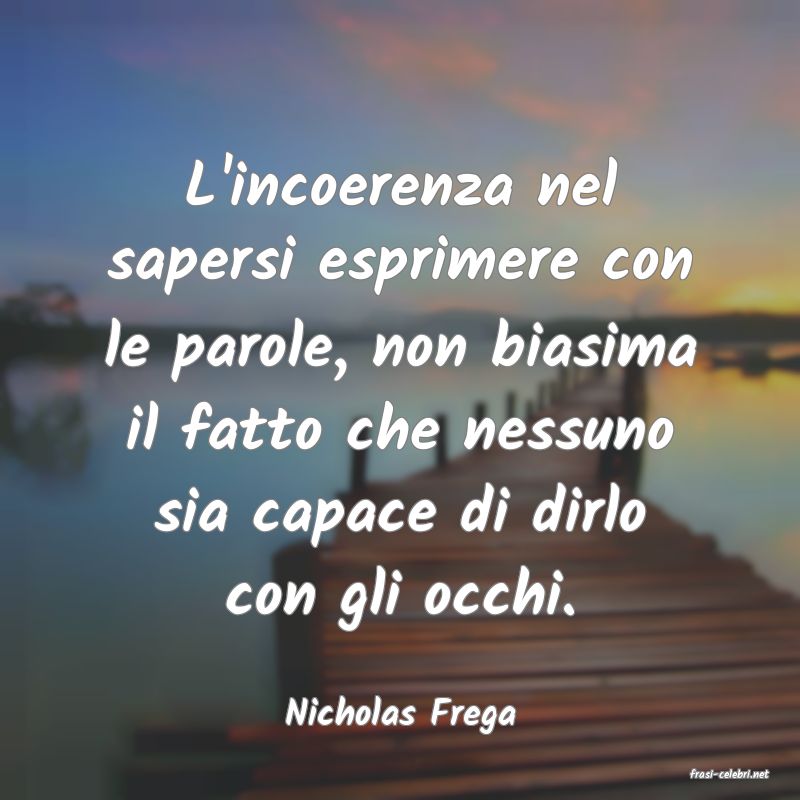 frasi di Nicholas Frega