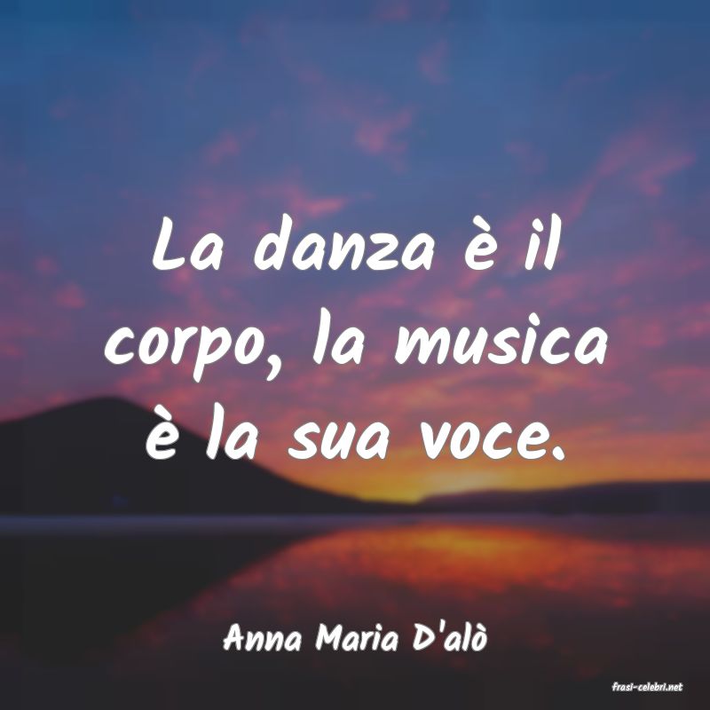 frasi di Anna Maria D'al
