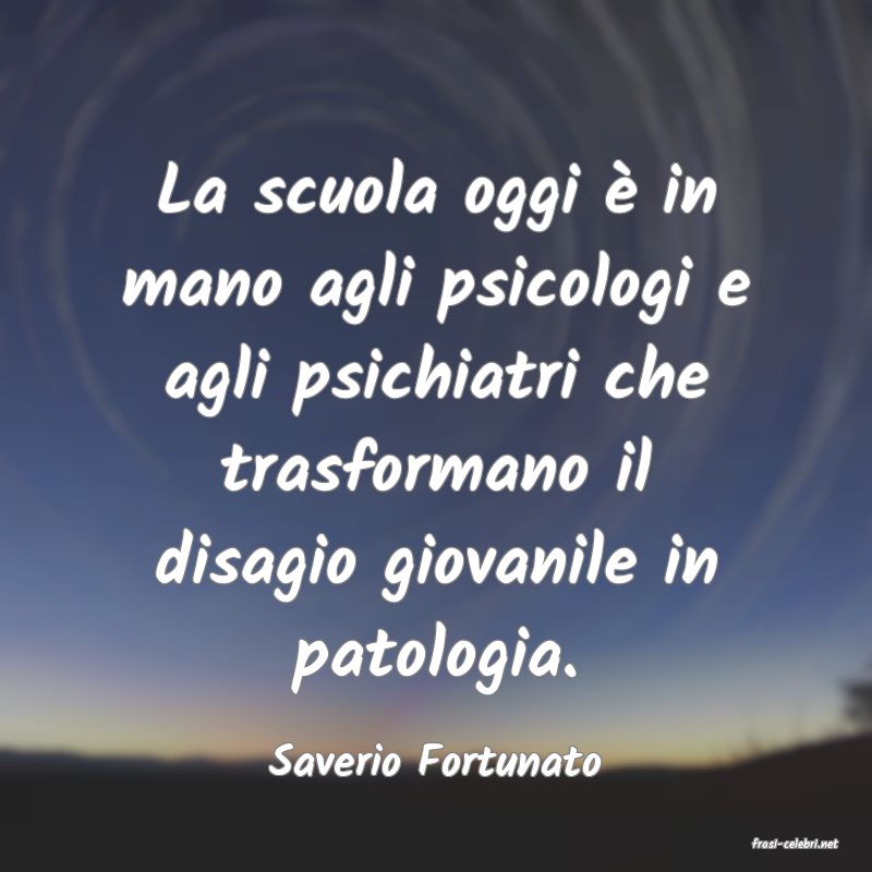 frasi di  Saverio Fortunato

