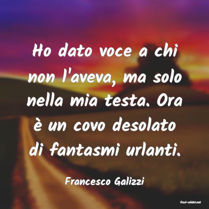 frasi di  Francesco Galizzi
