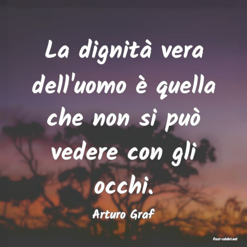 frasi di  Arturo Graf
