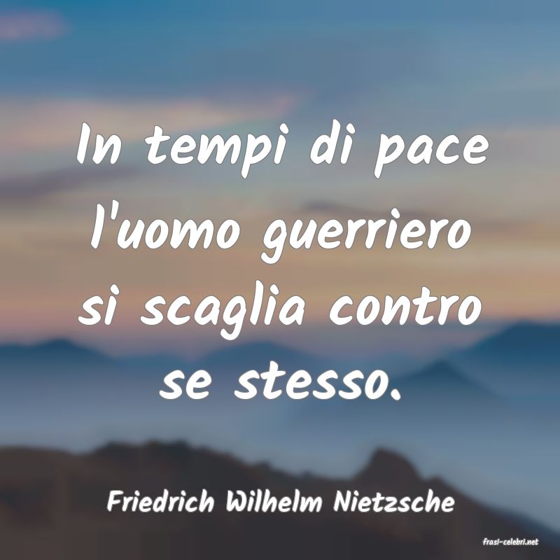 frasi di Friedrich Wilhelm Nietzsche
