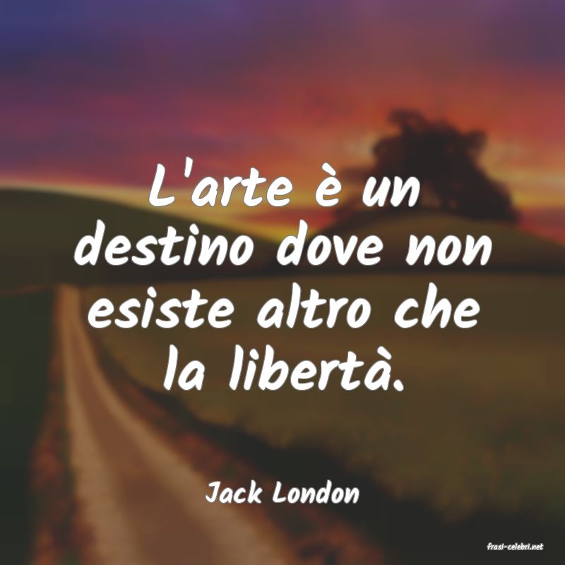 frasi di  Jack London
