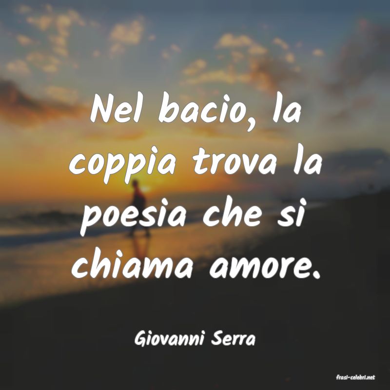 frasi di  Giovanni Serra
