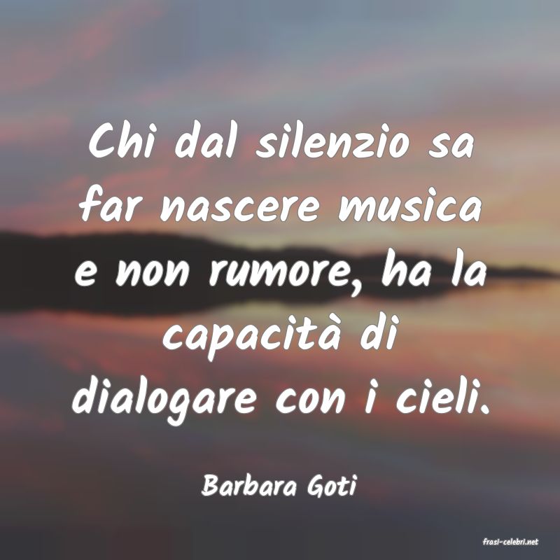 frasi di  Barbara Goti
