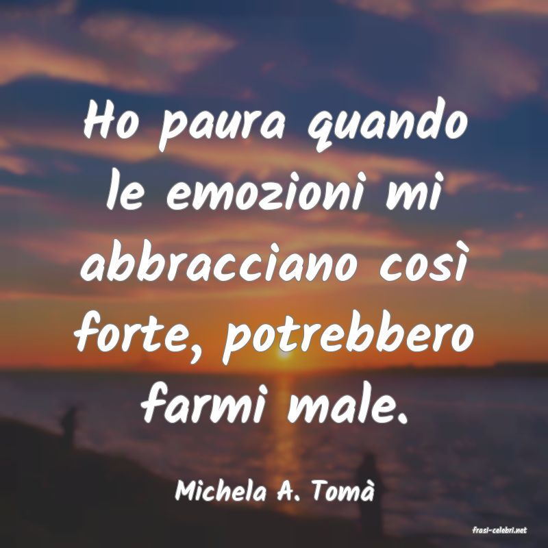 frasi di Michela A. Tom