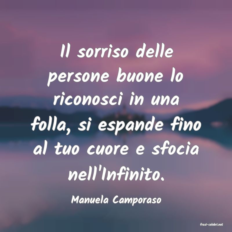 frasi di  Manuela Camporaso
