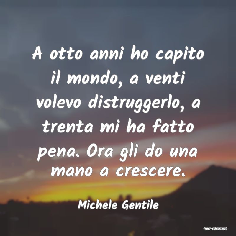 frasi di  Michele Gentile
