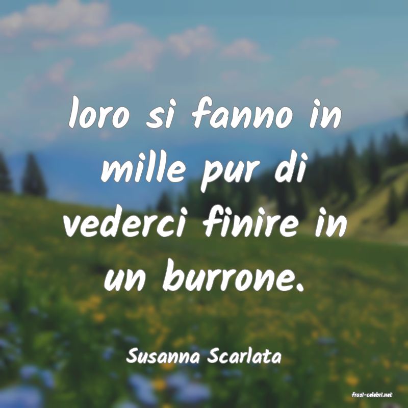 frasi di  Susanna Scarlata
