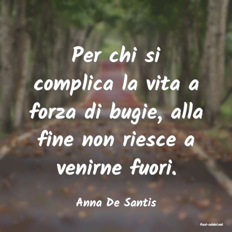 frasi di  Anna De Santis
