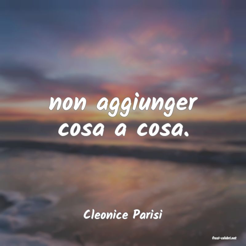 frasi di  Cleonice Parisi
