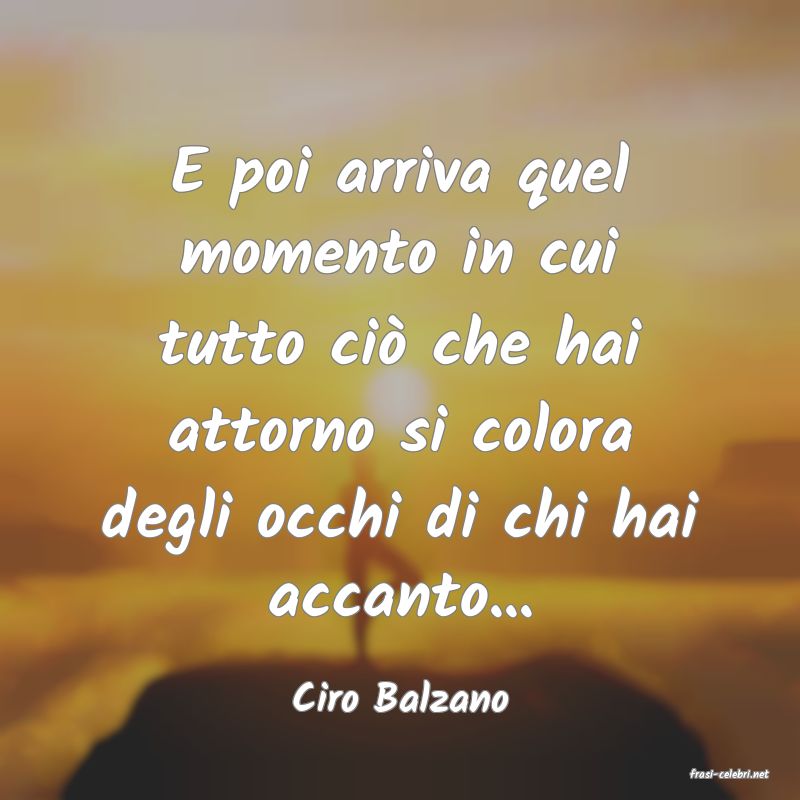 frasi di  Ciro Balzano
