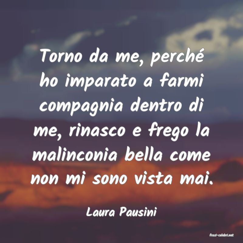 frasi di  Laura Pausini
